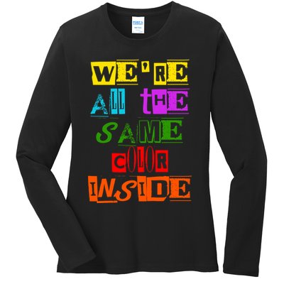We're All The Same Color Inside Ladies Long Sleeve Shirt