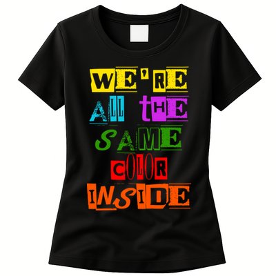 We're All The Same Color Inside Womens T-Shirt