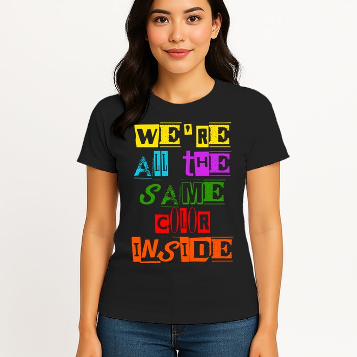 We're All The Same Color Inside Womens T-Shirt