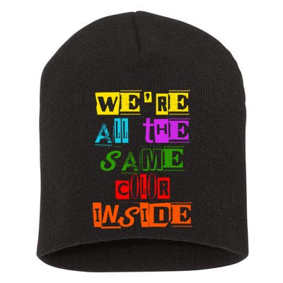 We're All The Same Color Inside Short Acrylic Beanie