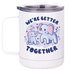 We're Better Together 12 oz Stainless Steel Tumbler Cup