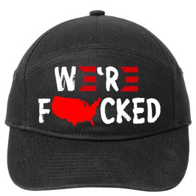 Were Fucked Pro Trump Republican Anti Biden 7-Panel Snapback Hat