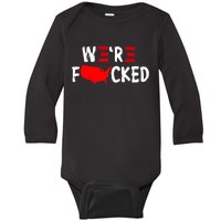 Were Fucked Pro Trump Republican Anti Biden Baby Long Sleeve Bodysuit