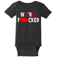 Were Fucked Pro Trump Republican Anti Biden Baby Bodysuit