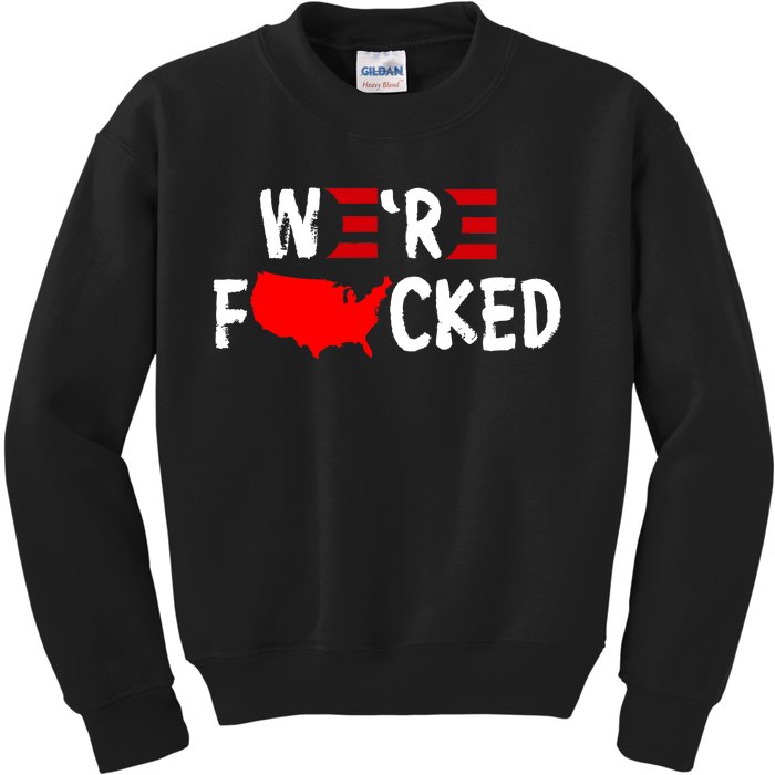 Were Fucked Pro Trump Republican Anti Biden Kids Sweatshirt