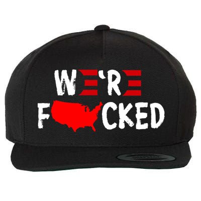 Were Fucked Pro Trump Republican Anti Biden Wool Snapback Cap