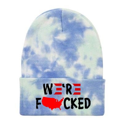 Were Fucked Pro Trump Republican Anti Biden Tie Dye 12in Knit Beanie