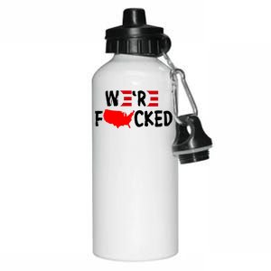 Were Fucked Pro Trump Republican Anti Biden Aluminum Water Bottle