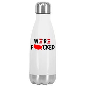 Were Fucked Pro Trump Republican Anti Biden Stainless Steel Insulated Water Bottle