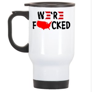 Were Fucked Pro Trump Republican Anti Biden Stainless Steel Travel Mug