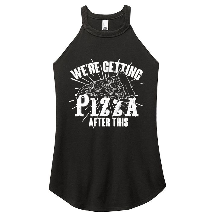 We're Getting Pizza After This Women's Perfect Tri Rocker Tank