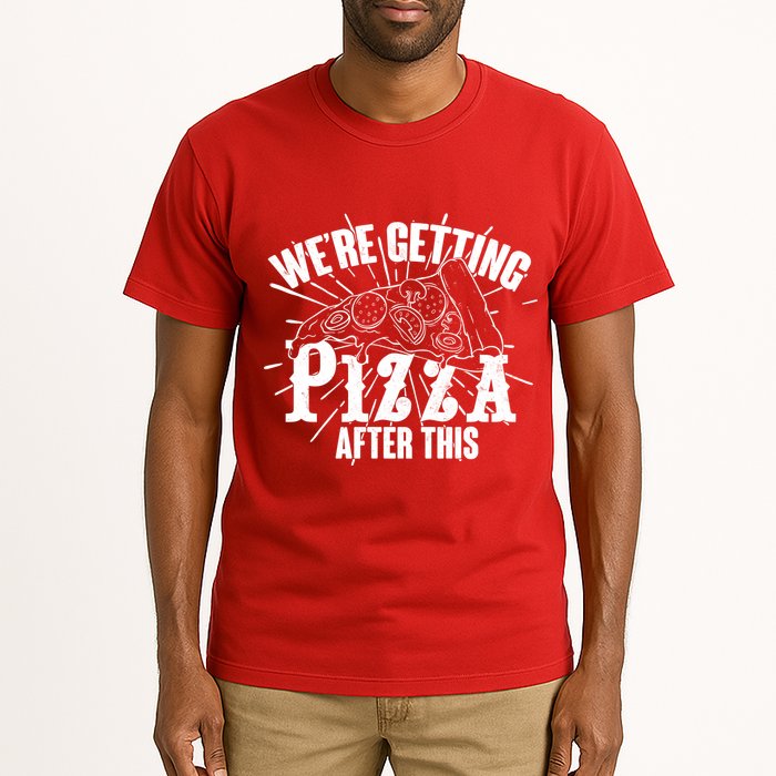 We're Getting Pizza After This Tall T-Shirt