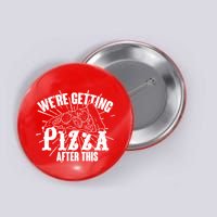 We're Getting Pizza After This Button