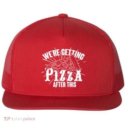 We're Getting Pizza After This Flat Bill Trucker Hat