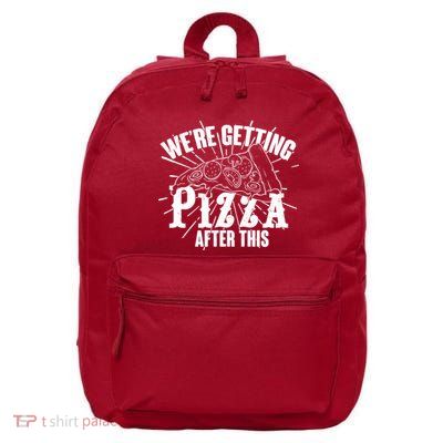 We're Getting Pizza After This 16 in Basic Backpack