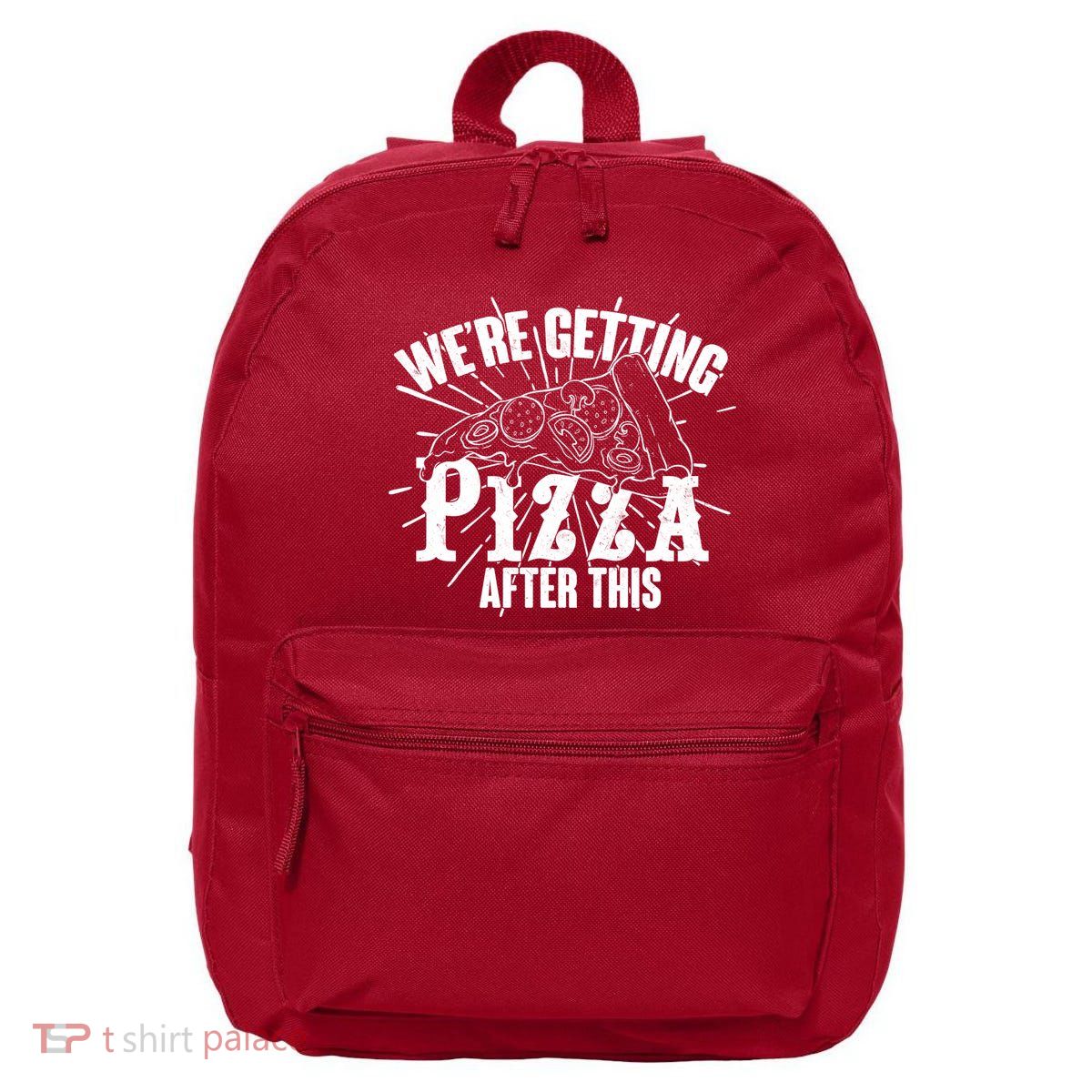 We're Getting Pizza After This 16 in Basic Backpack