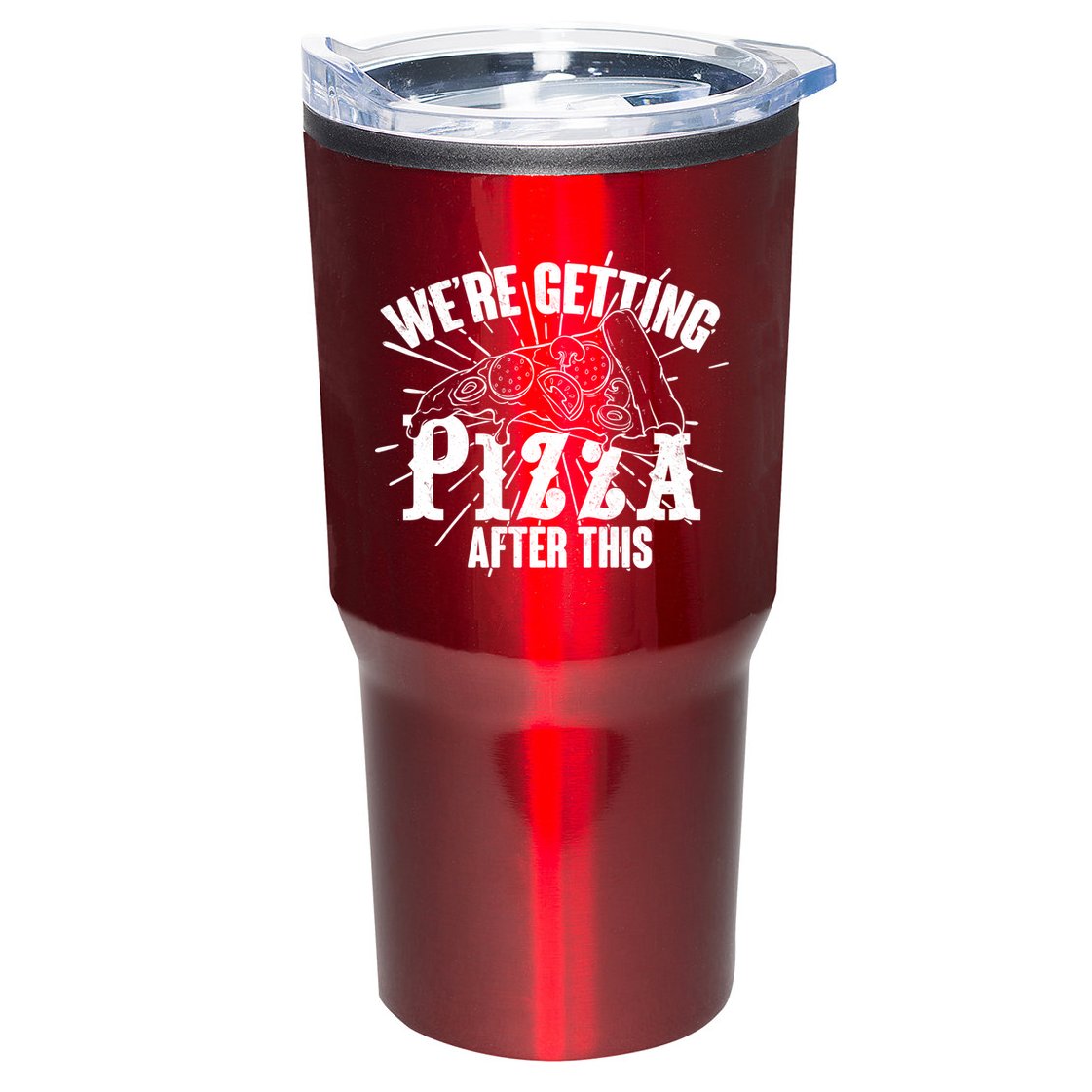 We're Getting Pizza After This Tumbler