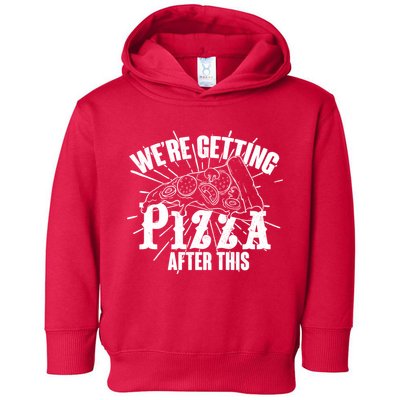 We're Getting Pizza After This Toddler Hoodie