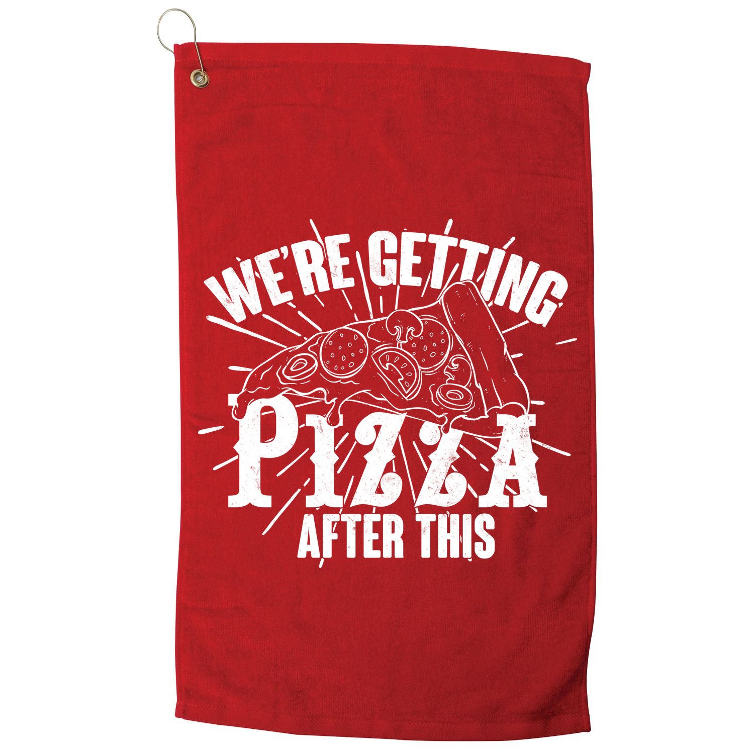 We're Getting Pizza After This Golf Towel