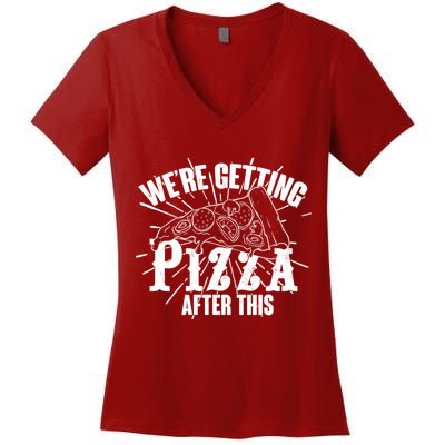 We're Getting Pizza After This Women's V-Neck T-Shirt