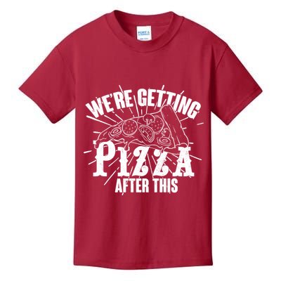 We're Getting Pizza After This Kids T-Shirt