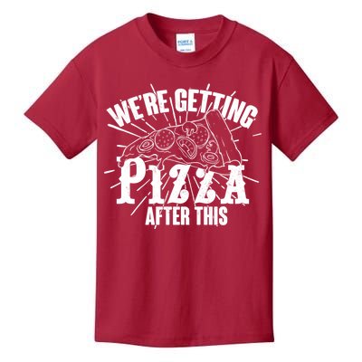 We're Getting Pizza After This Kids T-Shirt