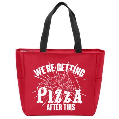 We're Getting Pizza After This Zip Tote Bag
