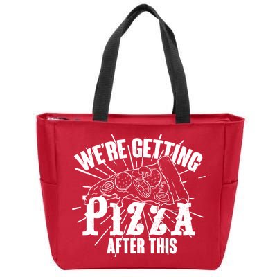 We're Getting Pizza After This Zip Tote Bag