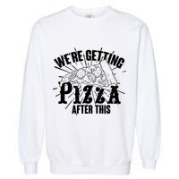 We're Getting Pizza After This Garment-Dyed Sweatshirt