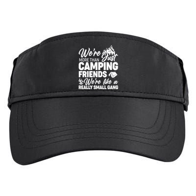 We're More That Camping Friends We're Like a Really Small Gang Adult Drive Performance Visor