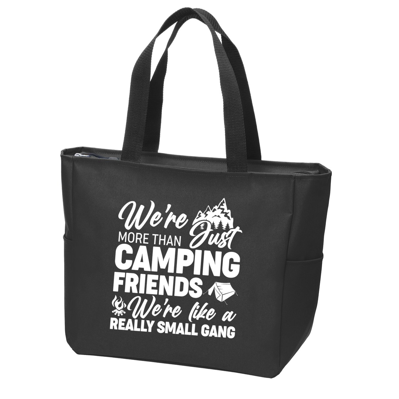 We're More That Camping Friends We're Like a Really Small Gang Zip Tote Bag