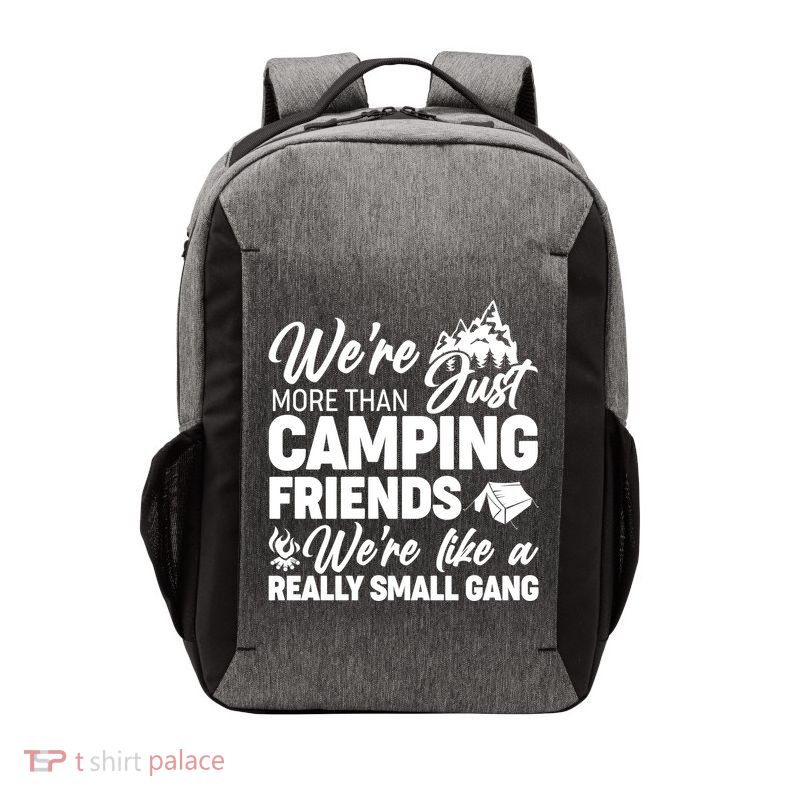 We're More That Camping Friends We're Like a Really Small Gang Vector Backpack