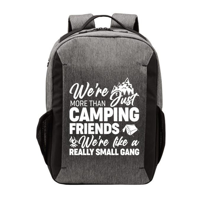 We're More That Camping Friends We're Like a Really Small Gang Vector Backpack