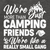 We're More That Camping Friends We're Like a Really Small Gang Vector Backpack