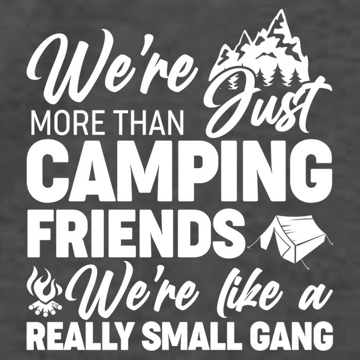 We're More That Camping Friends We're Like a Really Small Gang Vector Backpack