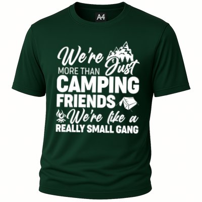 We're More That Camping Friends We're Like a Really Small Gang Performance Shirt