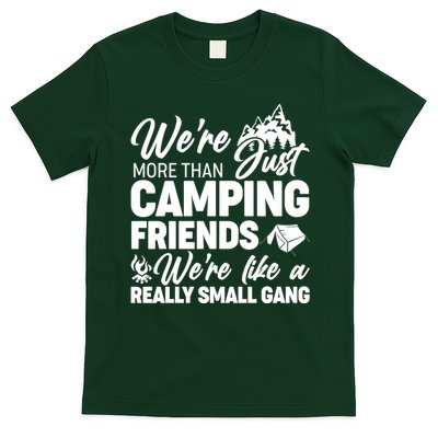 We're More That Camping Friends We're Like a Really Small Gang T-Shirt
