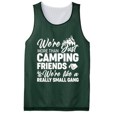 We're More That Camping Friends We're Like a Really Small Gang Mesh Reversible Basketball Jersey Tank
