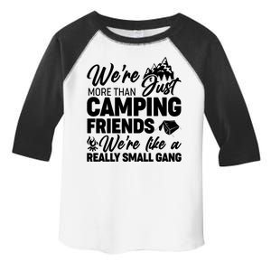 We're More That Camping Friends We're Like a Really Small Gang Toddler Fine Jersey T-Shirt