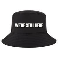We're Still Here Cool Comfort Performance Bucket Hat