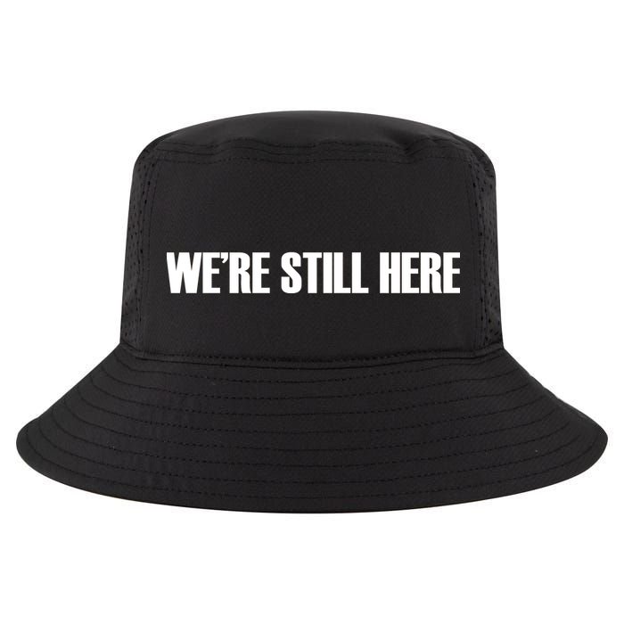 We're Still Here Cool Comfort Performance Bucket Hat