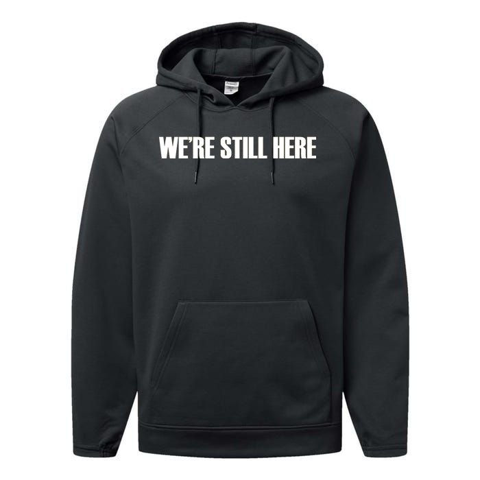 We're Still Here Performance Fleece Hoodie