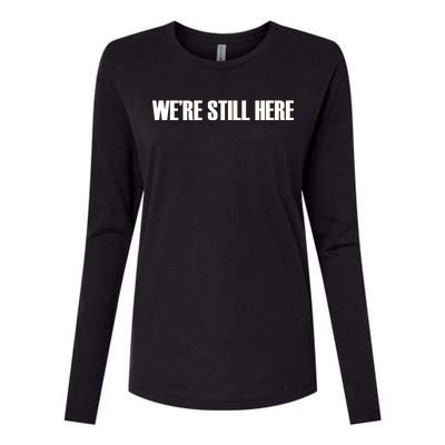 We're Still Here Womens Cotton Relaxed Long Sleeve T-Shirt