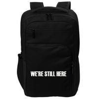 We're Still Here Impact Tech Backpack