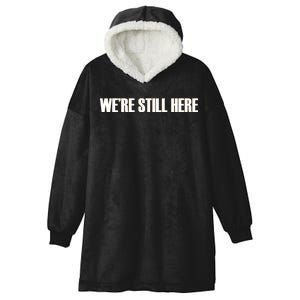 We're Still Here Hooded Wearable Blanket