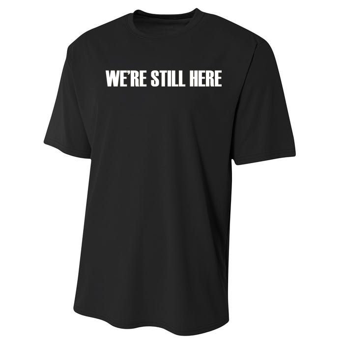 We're Still Here Performance Sprint T-Shirt