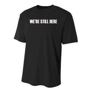 We're Still Here Youth Performance Sprint T-Shirt