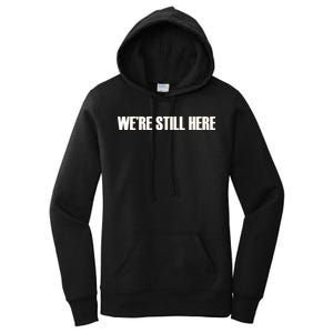 We're Still Here. The Resistance Resist Anti-Trump Women's Pullover Hoodie