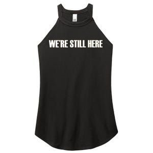 We're Still Here. The Resistance Resist Anti-Trump Women's Perfect Tri Rocker Tank