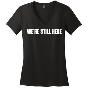 We're Still Here. The Resistance Resist Anti-Trump Women's V-Neck T-Shirt